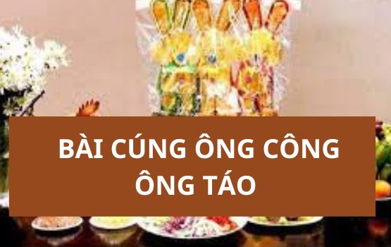 Bài cúng ông Công ông Táo | Mâm lễ cúng ông Công ông Táo | Điều cần chú ý khi cúng ông Công ông Táo